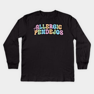 allergic to pendejos Kids Long Sleeve T-Shirt